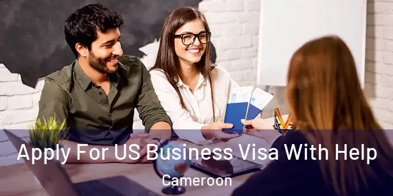  Apply For US Business Visa With Help Cameroon