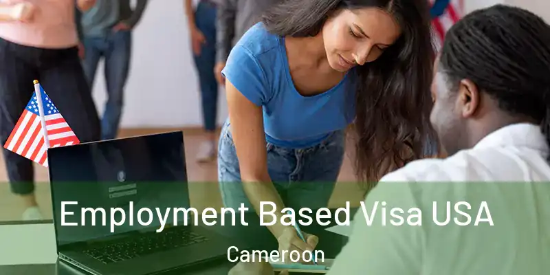  Employment Based Visa USA Cameroon