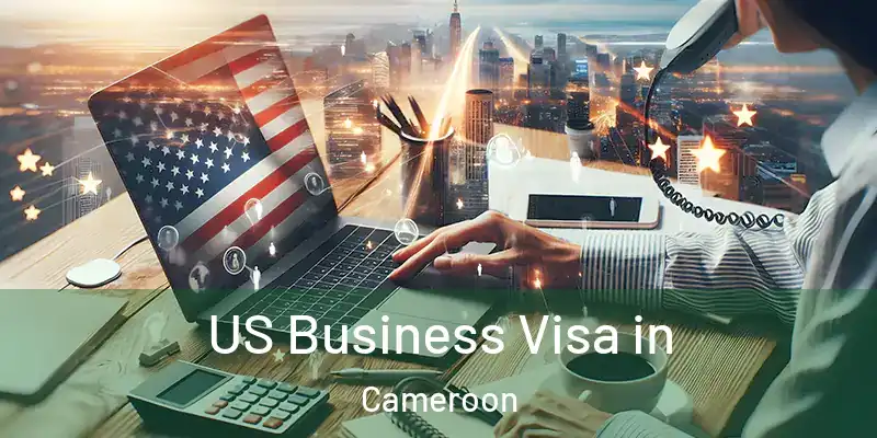  US Business Visa in Cameroon