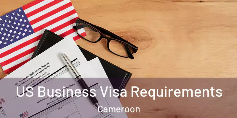  US Business Visa Requirements Cameroon