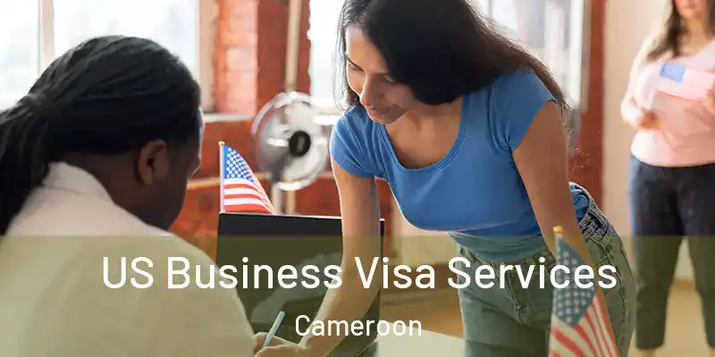  US Business Visa Services Cameroon