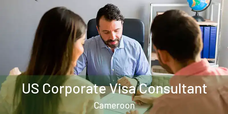  US Corporate Visa Consultant Cameroon