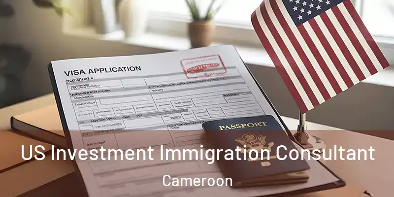  US Investment Immigration Consultant Cameroon