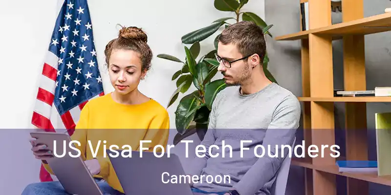  US Visa For Tech Founders Cameroon