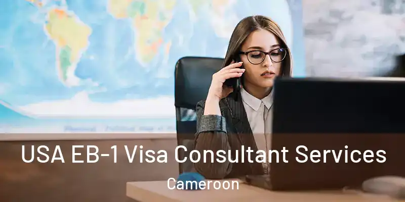  USA EB-1 Visa Consultant Services Cameroon